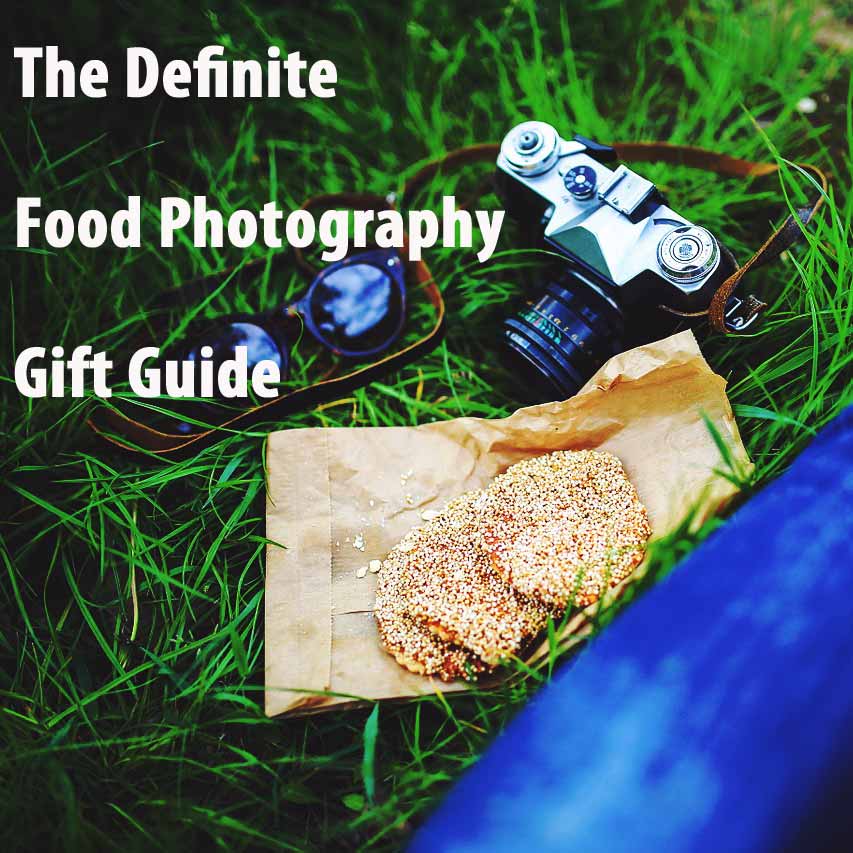 The Definite Food Photography Gift Guide