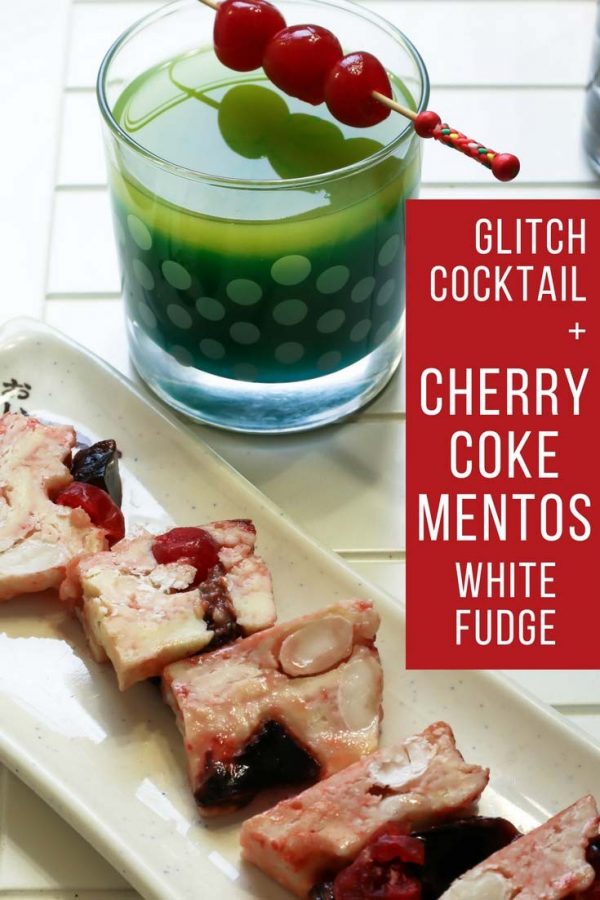 Glitch Cocktail and Cherry Coke Mentos White Chocolate Fudge