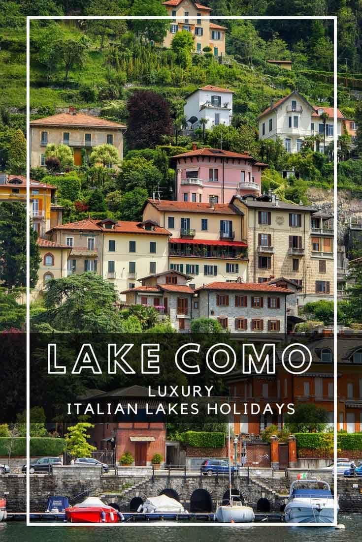 Best Luxury Italian Lakes Holidays: Lake Como and it’s Dramatic Scenery