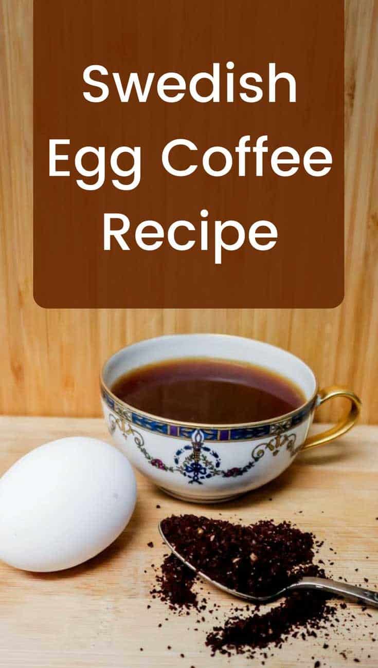 Swedish Egg Coffee Recipe, maybe the best coffee in the world?