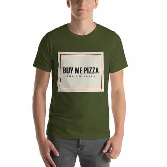 Buy Me Pizza T-Shirt - Short-Sleeve Unisex T-Shirt