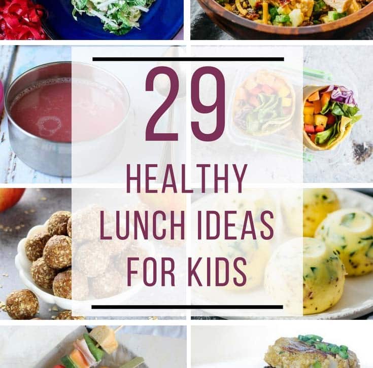 29 Healthy Lunch Ideas for Kids