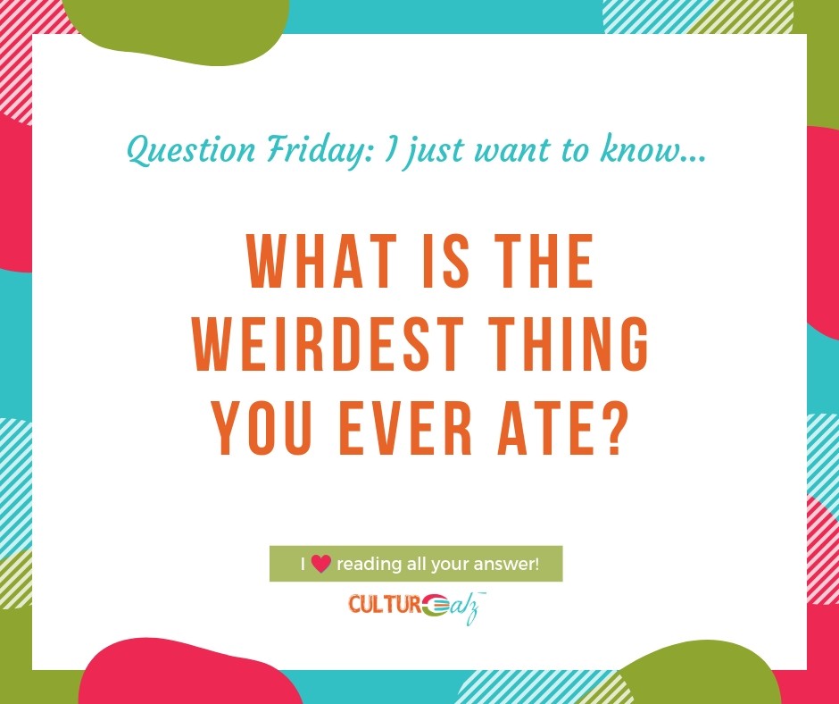 What is the Weirdest Thing You Ever Ate? the Best Answers