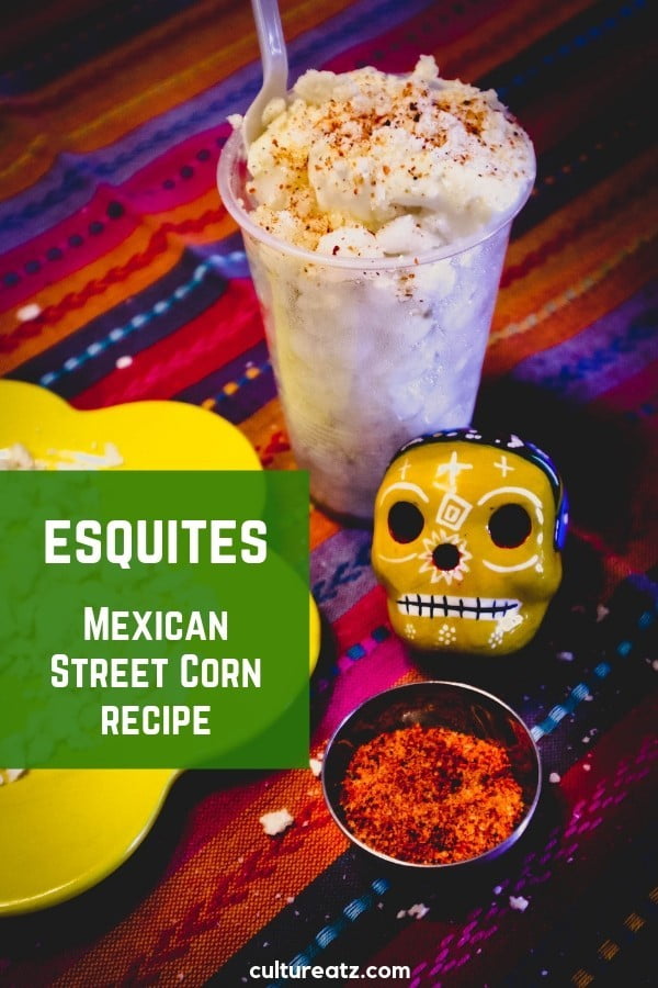 Mexican Street Corn in a Cup | the very popular snack called Esquites