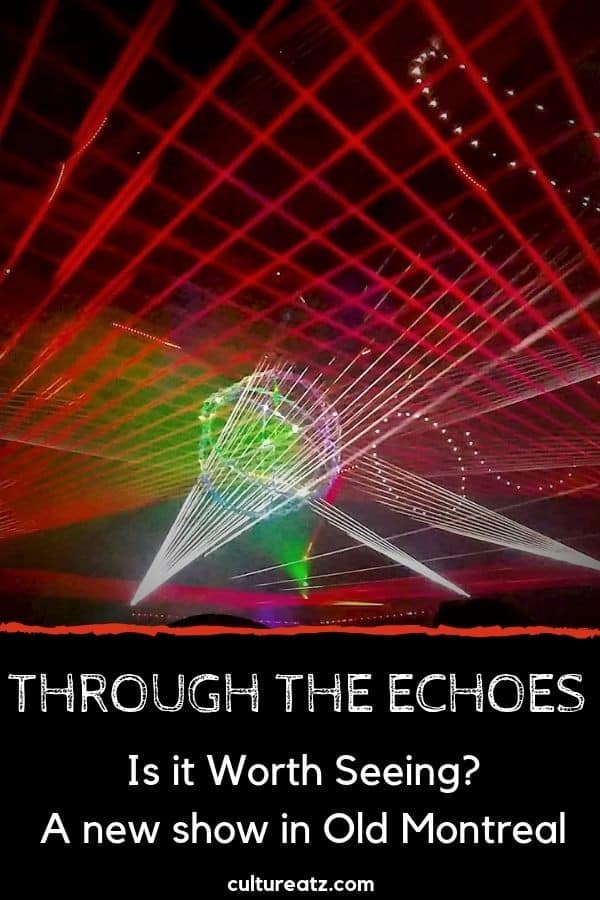 THROUGH THE ECHOES Is it Worth Seeing? A new Montreal show