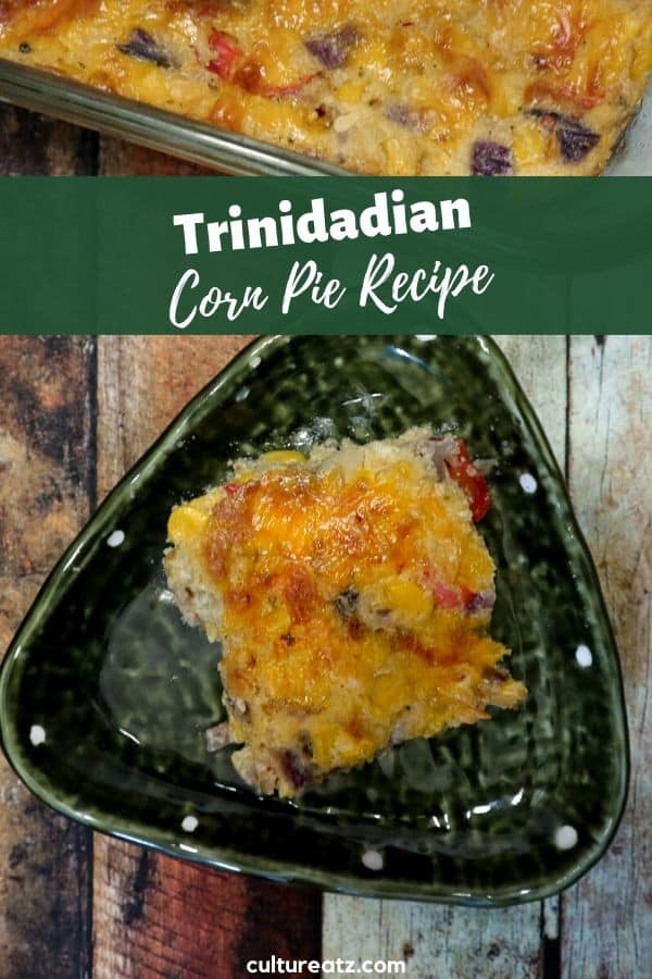 Trinidadian Corn Pie Recipe. Irresistible Love at First Bite!